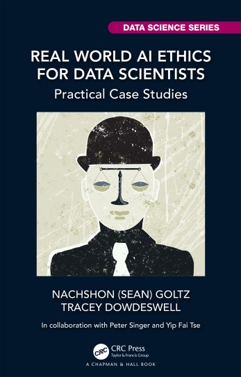 Book Cover of Real World AI Ethics For Data Scientists 