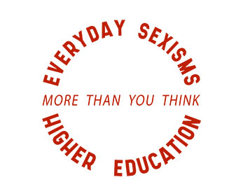 Everyday Sexisms Higher Education